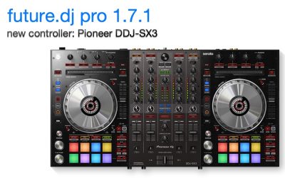 future.dj pro 1.7.1 with Pioneer DDJ SX3 support