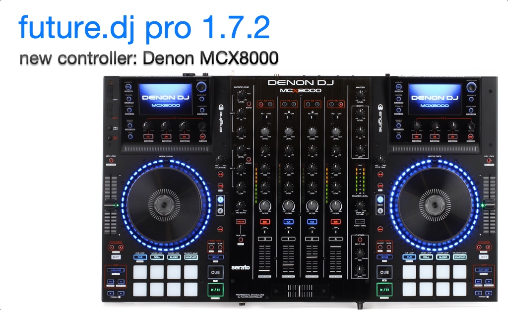 future.dj pro 1.7.2 with Denon MCX8000 support